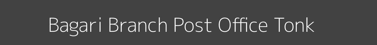 Bagari Post Office Tonk Pincode 304801