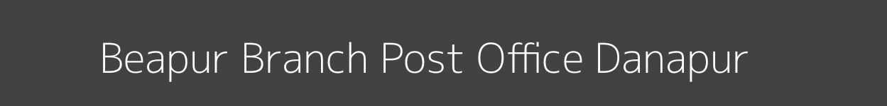 Beapur Post Office Danapur Pincode 801503