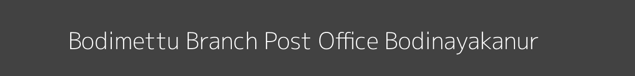 Bodimettu Post Office Bodinayakanur Pincode 625582