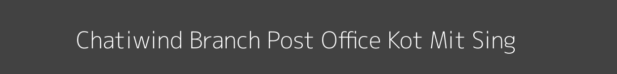 Chatiwind Post Office Kot Mit Sing Pincode 143022