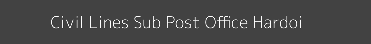 Civil Lines Post Office Hardoi Pincode 241001
