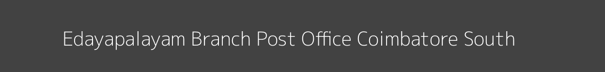 Edayapalayam Post Office Coimbatore South Pincode 641016