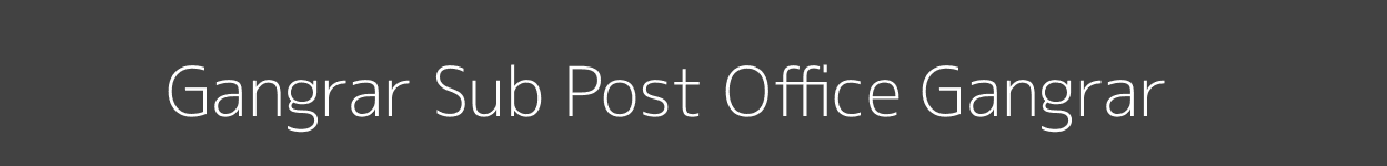 Gangrar Post Office Gangrar Pincode 312901
