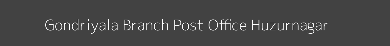 Gondriyala Post Office Huzurnagar Pincode 508206