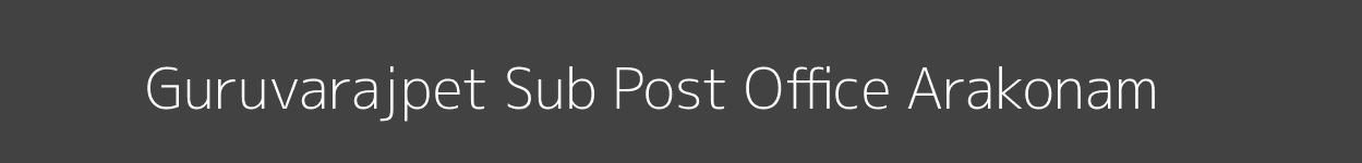 Guruvarajpet Post Office Arakonam Pincode 631101