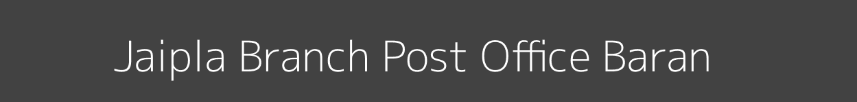 Jaipla Post Office Baran Pincode 325220