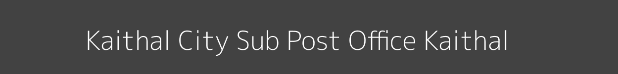 Kaithal City Post Office Kaithal Pincode 136027