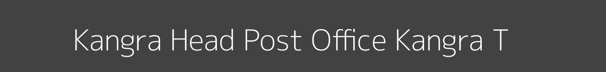 Kangra Post Office Kangra (T) Pincode 176001