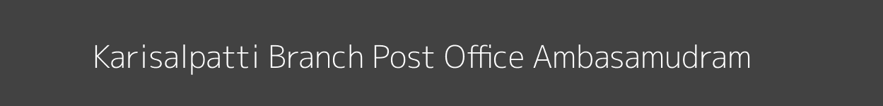 Karisalpatti Post Office Ambasamudram Pincode 627414