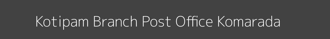 Kotipam Post Office Komarada Pincode 535521