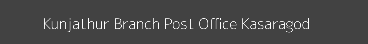 Kunjathur Post Office Kasaragod Pincode 671323