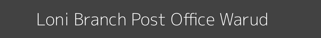 Loni Post Office Warud Pincode 444906