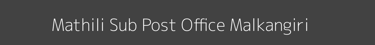 Mathili Post Office Malkangiri Pincode 764044