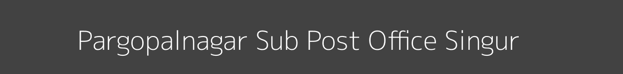 Pargopalnagar Post Office Singur Pincode 712418