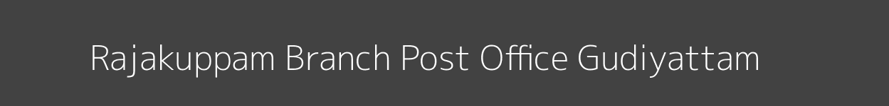Rajakuppam Post Office Gudiyattam Pincode 635806