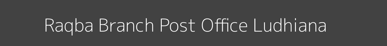 Raqba Post Office Ludhiana Pincode 141422