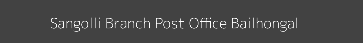 Sangolli Post Office Bailhongal Pincode 591115