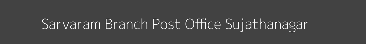 Sarvaram Post Office Sujathanagar Pincode 507120