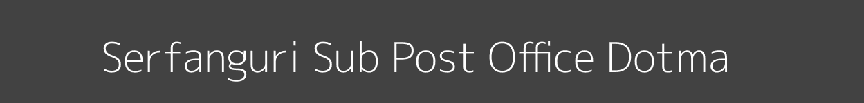 Serfanguri Post Office Dotma Pincode 783346