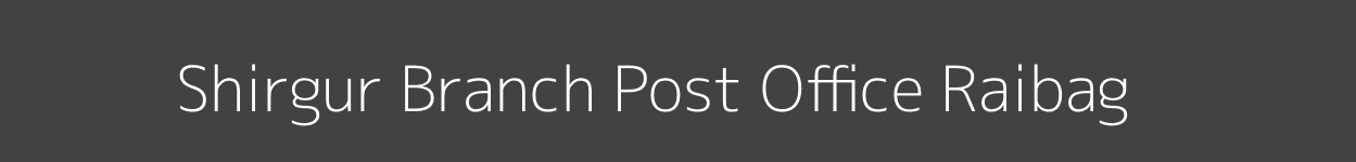Shirgur Post Office Raibag Pincode 591311