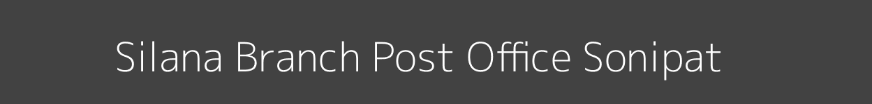 Silana Post Office Sonipat Pincode 131408