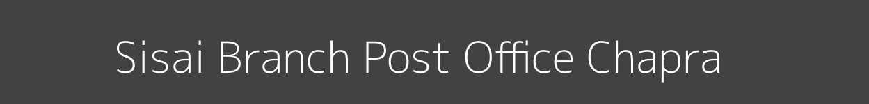 Sisai Post Office Chapra Pincode 841422