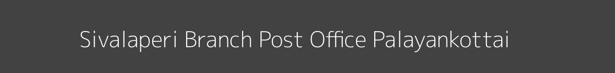 Sivalaperi Post Office Palayankottai Pincode 627351