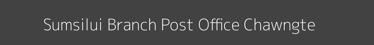 Sumsilui Post Office Chawngte Pincode 796770