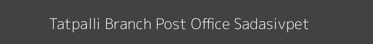 Tatpalli Post Office Sadasivpet Pincode 502345