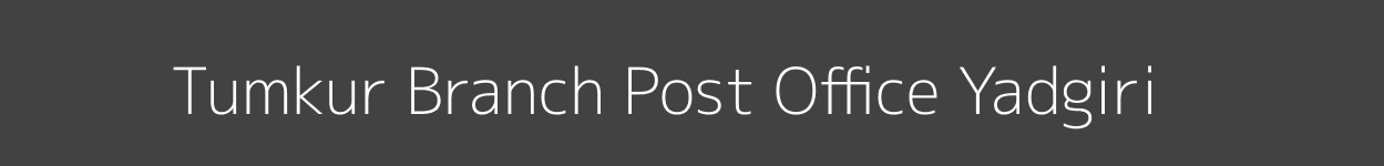 Tumkur Post Office Yadgiri Pincode 585202