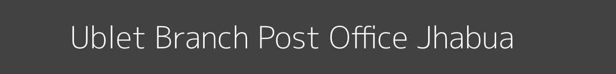 Ublet Post Office Jhabua Pincode 457990