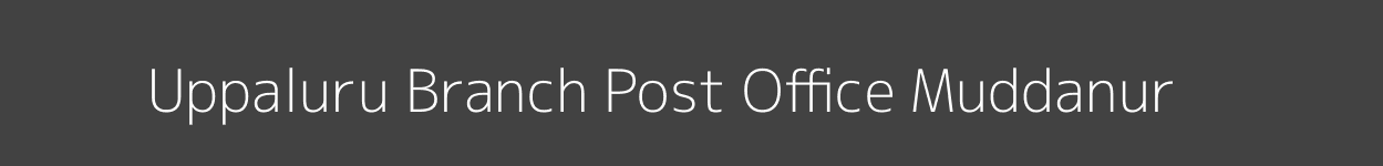 Uppaluru Post Office Muddanur Pincode 516380