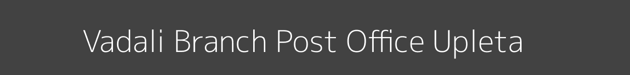 Vadali Post Office Upleta Pincode 360450