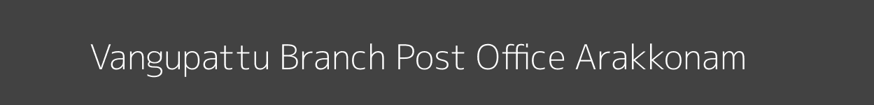 Vangupattu Post Office Arakkonam Pincode 631102