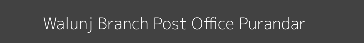 Walunj Post Office Purandar Pincode 412303