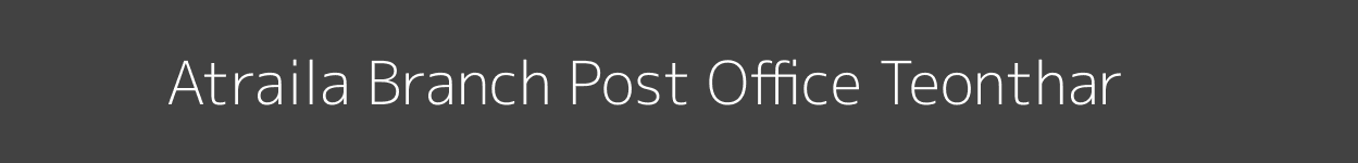 Atraila Post Office Teonthar