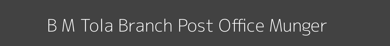B M Tola Post Office Munger