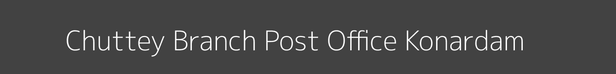 Chuttey Post Office Konardam