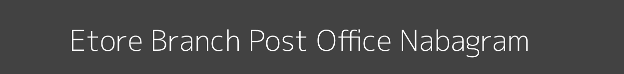 Etore Post Office Nabagram