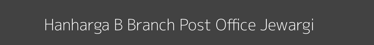 Hanharga B Post Office Jewargi