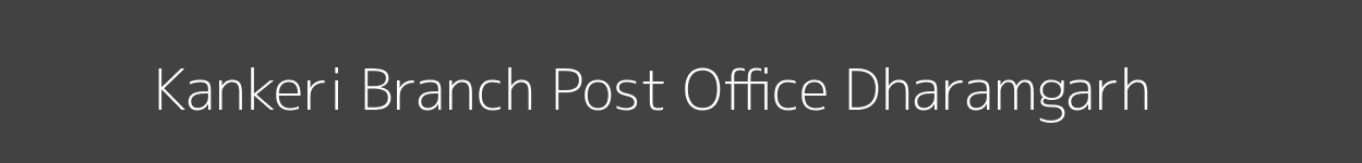 Kankeri Post Office Dharamgarh