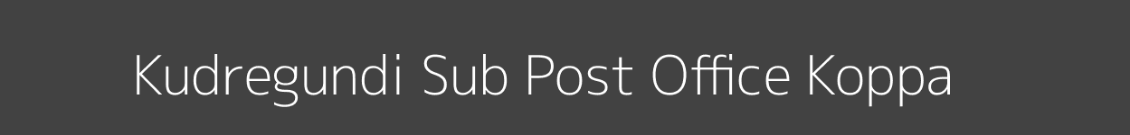 Kudregundi Post Office Koppa