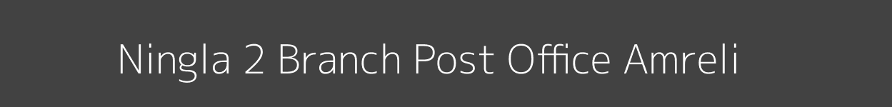 Ningla - 2 Post Office Amreli