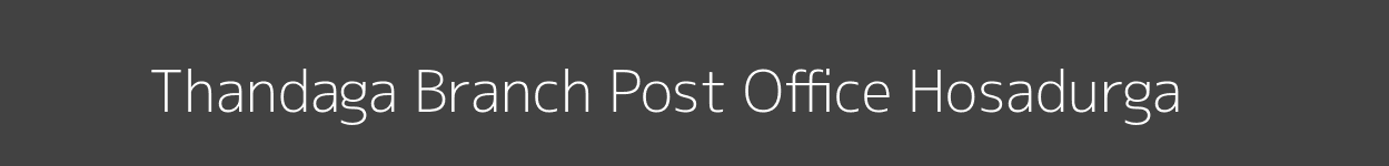 Thandaga Post Office Hosadurga