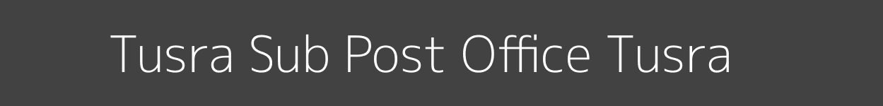 Tusra Post Office Tusra