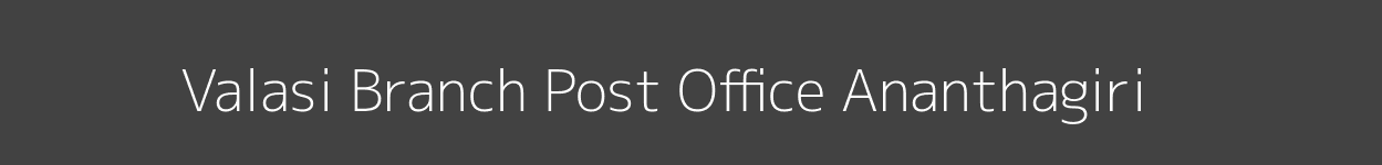 Valasi Post Office Ananthagiri