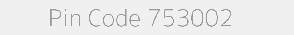 Pin Code 753002 Zip Code