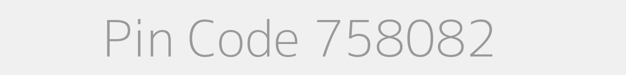 Pin Code 758082 Zip Code