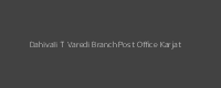 Dahivali T. Varedi Karjat Pin Code 410101