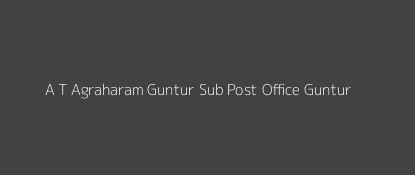 A. T. Agraharam Post Office Guntur Pin Code 522004